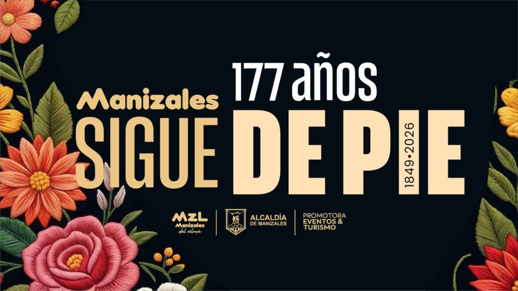 Manizales sigue de pie. Pieza oficial de los 177 años - Alcaldía de Manizales y Promotora de Eventos y Turismo